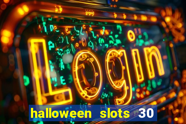 halloween slots 30 linhas multi jogos